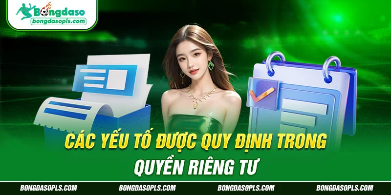 Các yếu tố được quy định trong quyền riêng tư