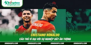 Cristiano Ronaldo – Cầu Thủ Vĩ Đại Với Sự Nghiệp Đầy Ấn Tượng