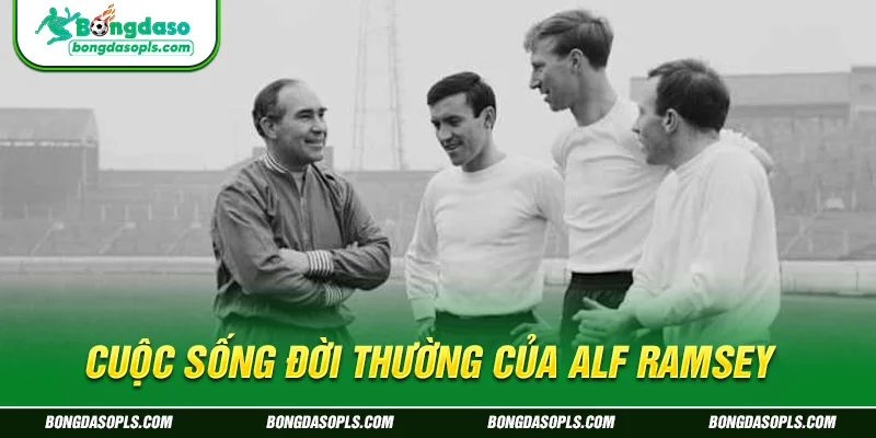 Cuộc sống đời thường của Alf Ramsey