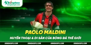 Paolo Maldini – Huyền Thoại & Di Sản Của Bóng Đá Thế Giới