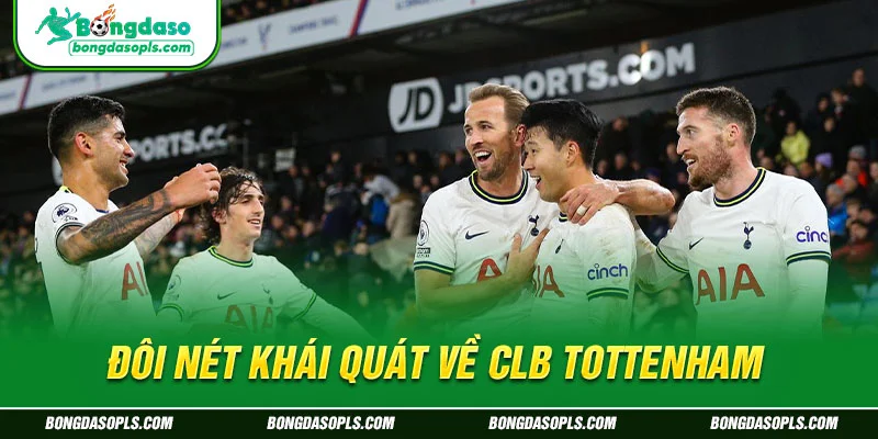 Đôi nét khái quát về CLB Tottenham