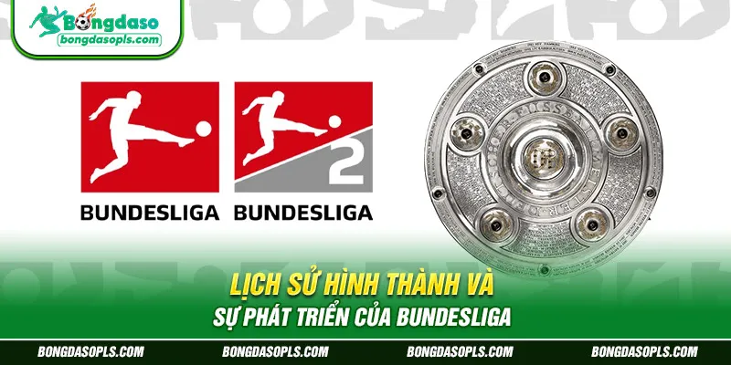 Lịch sử hình thành và sự phát triển của Bundesliga