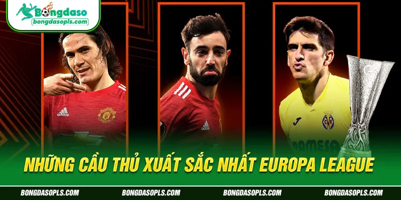 Những cầu thủ xuất sắc nhất Europa League
