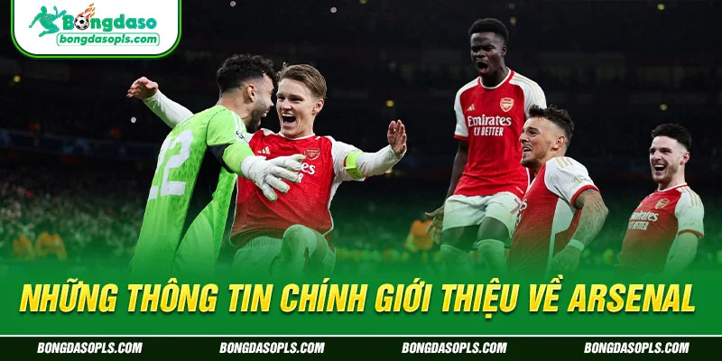 Những thông tin chính giới thiệu về CLB Arsenal