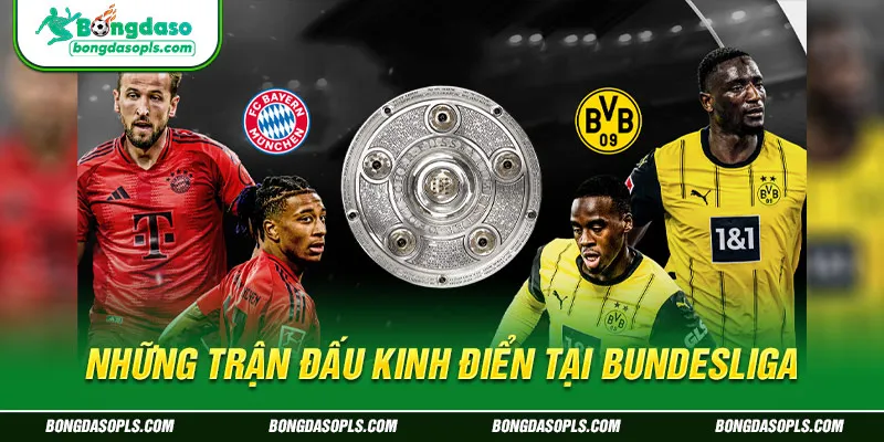 Những trận đấu kinh điển tại Bundesliga
