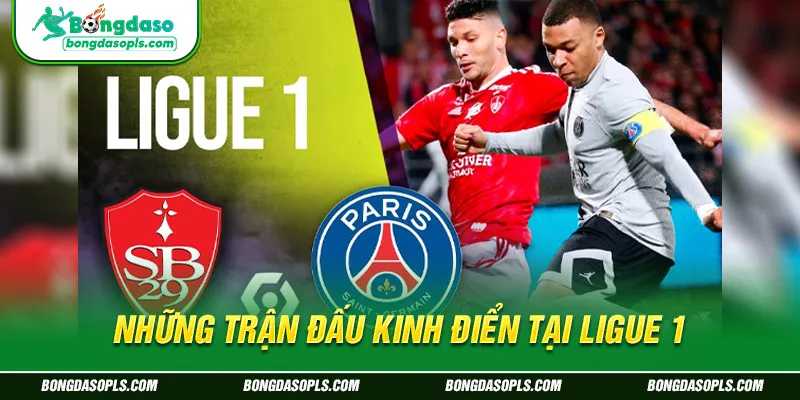 Những trận đấu kinh điển tại Ligue 1