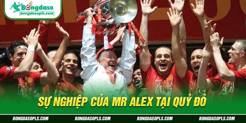Sự nghiệp của Mr Alex tại Quỷ Đỏ