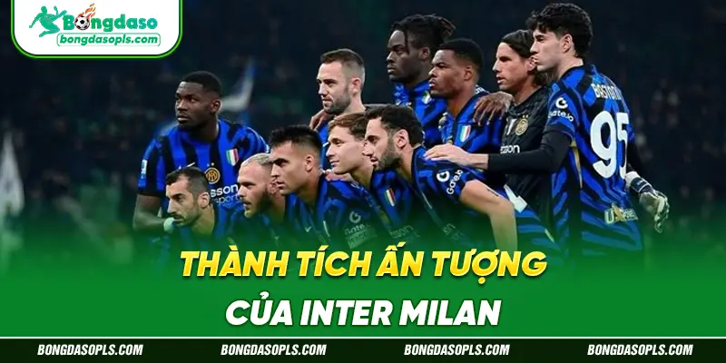 Thành Tích Ấn Tượng Của Inter Milan