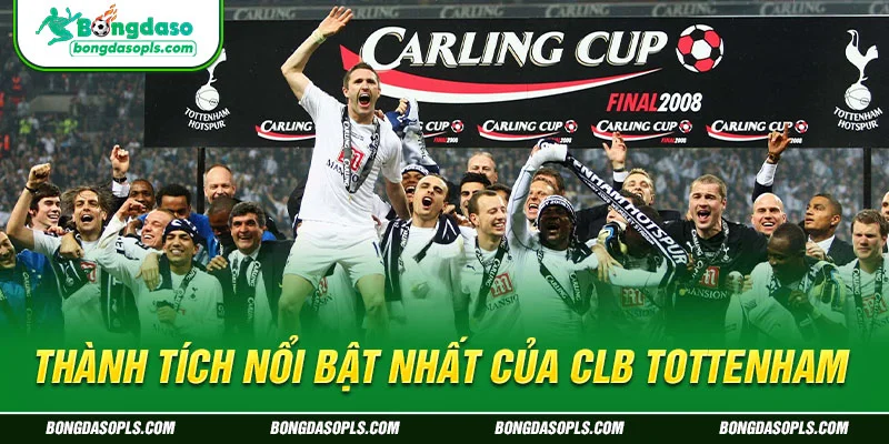 Thành tích nổi bật nhất của CLB Tottenham